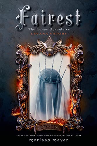 Fairest: Levana's Story (The Lunar Chronicles, 4)